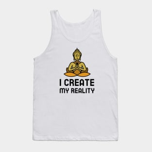 I Create My Reality Tank Top